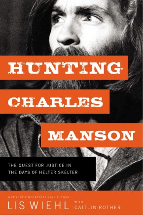 Hunting Charles Manson: The Quest for Justice in the Days of Helter Skelter *Scratch & Dent*