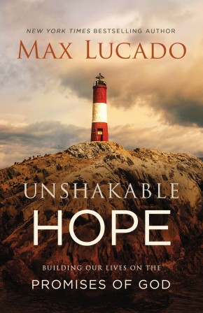 Unshakable Hope: Building Our Lives on the Promises of God *Scratch & Dent*