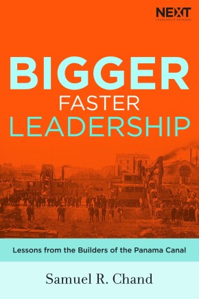 Bigger, Faster Leadership: Lessons from the Builders of the Panama Canal