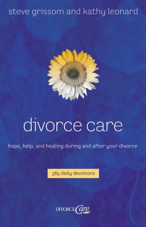 Divorce Care: Hope, Help, and Healing During and After Your Divorce