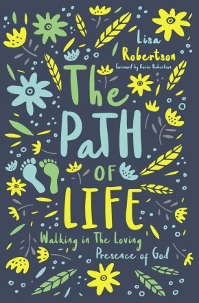 The Path of Life: Walking in the Loving Presence of God