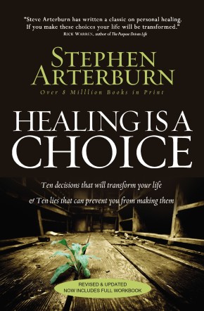 Healing Is a Choice: 10 Decisions That Will Transform Your Life and 10 Lies That Can Prevent You From Making Them