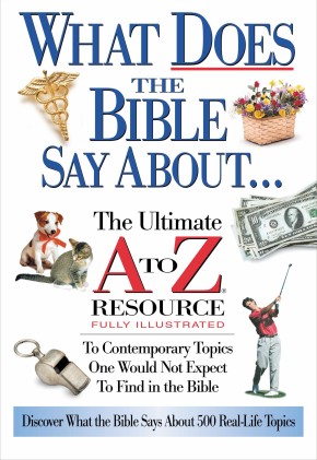 What Does The Bible Say About... The Ultimate A To Z Resource *Scratch & Dent*
