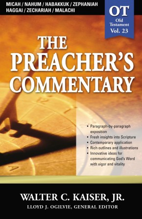 Micah/Nahum/Habakkuk/Zephaniah/Haggai/Zechariah/Malachi (The Preacher's Commentary, Volume 23)