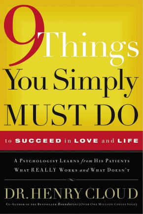 9 Things You Simply Must Do to Succeed in Love and Life PB by Henry Cloud