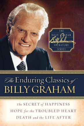 The Enduring Classics of Billy Graham (Billy Graham Signature)