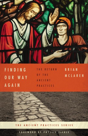 Finding Our Way Again: The Return of the Ancient Practices (Ancient Practices Series) *Scratch & Dent*