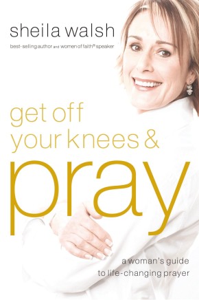 Get Off Your Knees and Pray