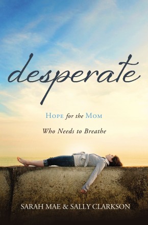 Desperate: Hope for the Mom Who Needs to Breathe *Scratch & Dent*