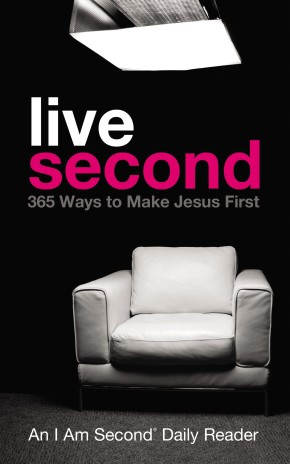 Live Second: 365 Ways to Make Jesus First (I Am Second Daily Readers)