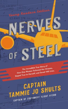 Nerves of Steel (Young Readers Edition): The Incredible True Story of How One Woman Followed Her Dreams, Stayed True to Herself, and Saved 148 Lives