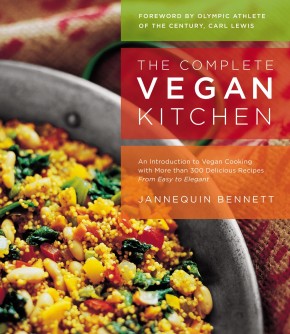 The Complete Vegan Kitchen: An Introduction to Vegan Cooking with More than 300 Delicious Recipes-from Easy to Elegant