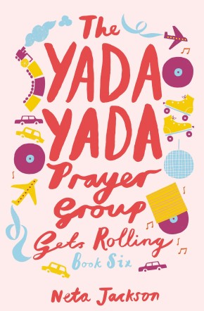 The Yada Yada Prayer Group Gets Rolling (Yada Yada Series)