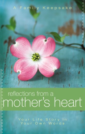 Reflections From a Mother's Heart *Scratch & Dent*