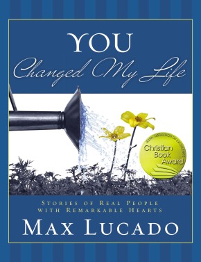 You Changed My Life: Stories of Real People With Remarkable Hearts *Scratch & Dent*