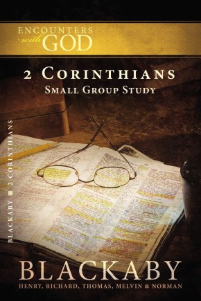 2 Corinthians: A Blackaby Bible Study Series (Encounters with God)