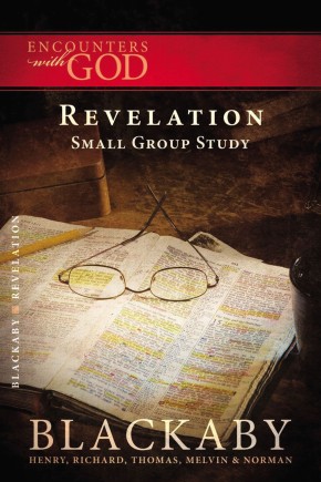 Revelation: A Blackaby Bible Study Series (Encounters with God)
