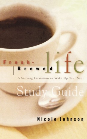 Fresh Brewed Life Study Guide
