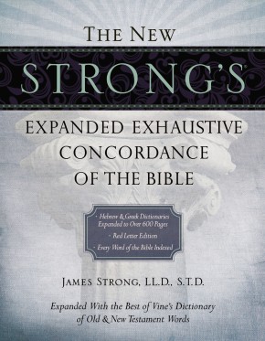 The New Strong's Expanded Exhaustive Concordance of the Bible *Scratch & Dent*