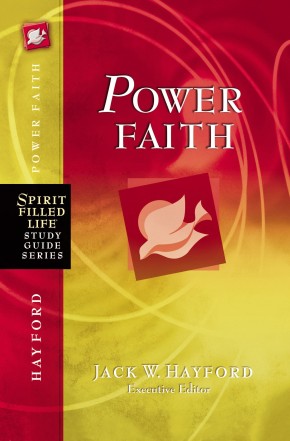 Power Faith: Balancing Faith in Words and Works (Spirit-Filled Life Study Guide Series)