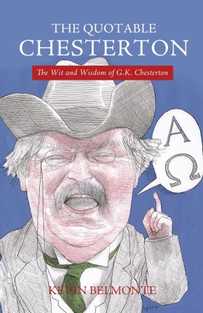 The Quotable Chesterton: The Wit and Wisdom of G.K. Chesterton