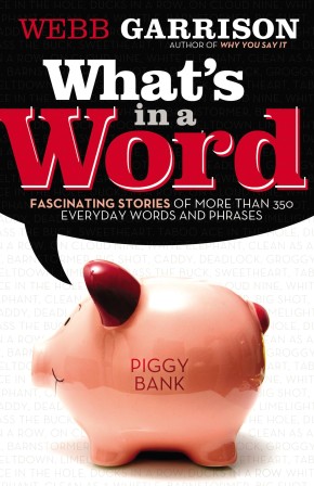 What's In a Word?: Fascinating Stories of More Than 350 Everyday Words and Phrases *Scratch & Dent*