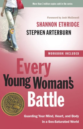 Every Young Woman's Battle: Guarding Your Mind, Heart, and Body in a Sex-Saturated World (The Every Man Series) *Scratch & Dent*