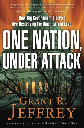 One Nation, Under Attack: How Big-Government Liberals Are Destroying the America You Love