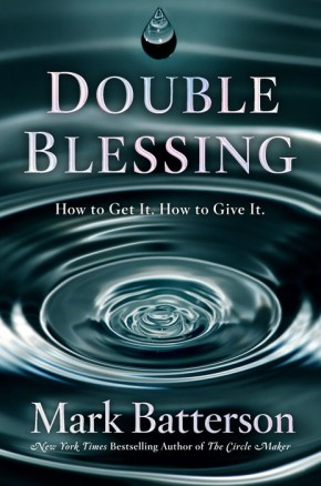 Double Blessing: How to Get It. How to Give It.