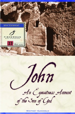 John: An Eyewitness Account of the Son of God