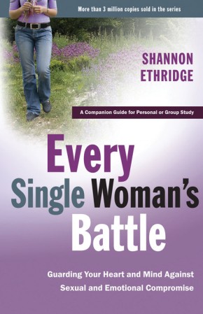 Every Single Woman's Battle by Shannon Ethridge