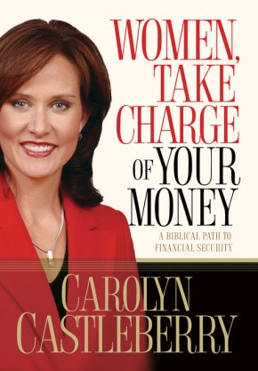 Women, Take Charge of Your Money by Carolyn Castleberry