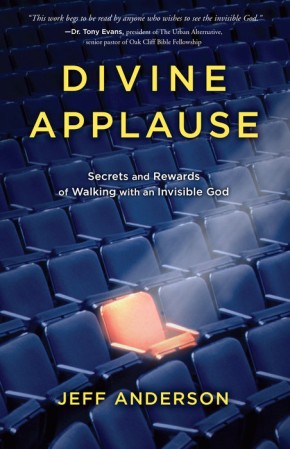 Divine Applause: Secrets and Rewards of Walking with an Invisible God *Scratch & Dent*