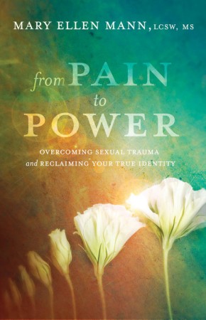 From Pain to Power: Overcoming Sexual Trauma and Reclaiming Your True Identity *Scratch & Dent*