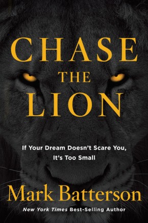 Chase the Lion: If Your Dream Doesn't Scare You, It's Too Small *Scratch & Dent*