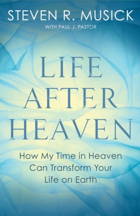 Life After Heaven: How My Time in Heaven Can Transform Your Life on Earth *Scratch & Dent*