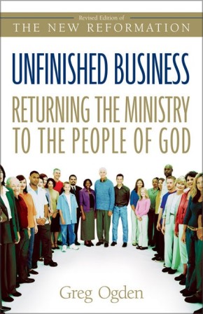 Unfinished Business:  Returning the Ministry to the People of God