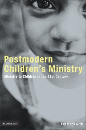 Postmodern Children's Ministry: Ministry to Children in the 21st Century Church (emergentYS)
