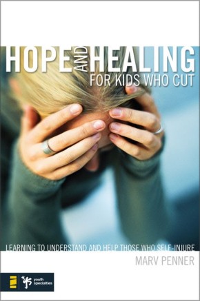 Hope and Healing for Kids Who Cut: Learning to Understand and Help Those Who Self-Injure (Youth Specialties (Paperback))