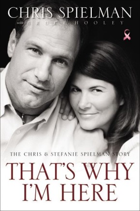That's Why I'm Here: The Chris and Stefanie Spielman Story