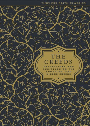 The Creeds: Reflections and Scripture on the Apostles' and Nicene Creeds