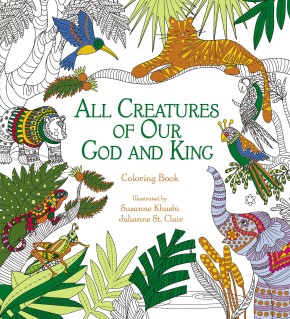All Creatures of Our God and King: Coloring Book (Coloring Faith)