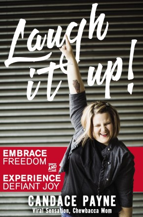 Laugh It Up!: Embrace Freedom and Experience Defiant Joy *Scratch & Dent*