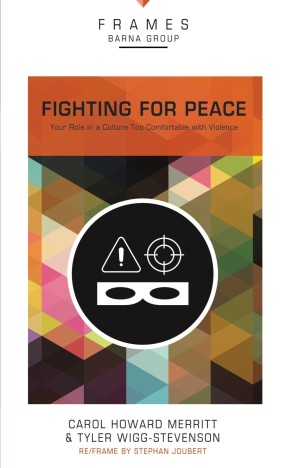Fighting for Peace, Paperback (Frames Series): Your Role in a Culture Too Comfortable with Violence