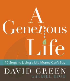 A Generous Life: 10 Steps to Living a Life Money Can't Buy