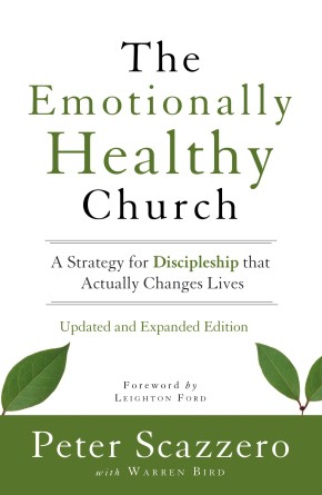 The Emotionally Healthy Church, Updated and Expanded Edition: A Strategy for Discipleship That Actually Changes Lives