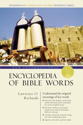 New International Encyclopedia of Bible Words (Zondervan's Understand the Bible Reference Series)