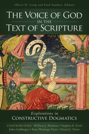 The Voice of God in the Text of Scripture: Explorations in Constructive Dogmatics (Los Angeles Theology Conference Series)