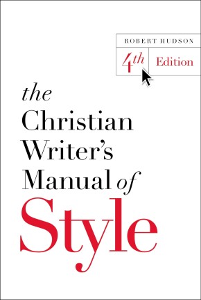 The Christian Writer's Manual of Style: 4th Edition