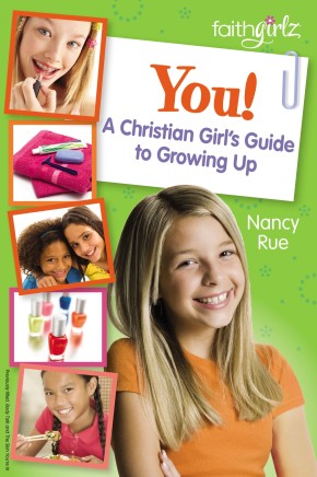 You! A Christian Girl's Guide to Growing Up (Faithgirlz)